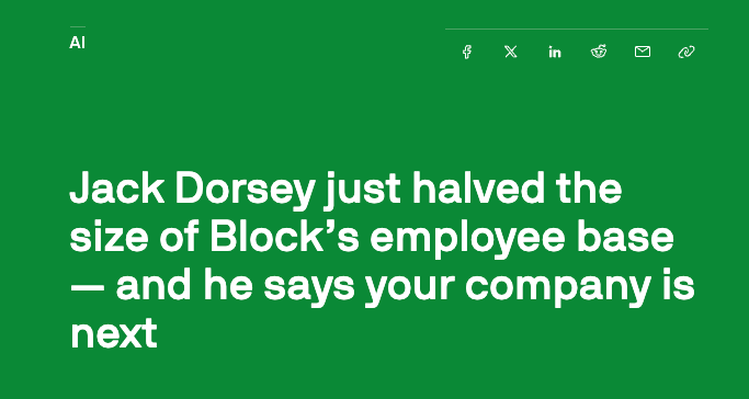 Jack Dorsey just halved the size of Block’s employee base — and he says your company is next